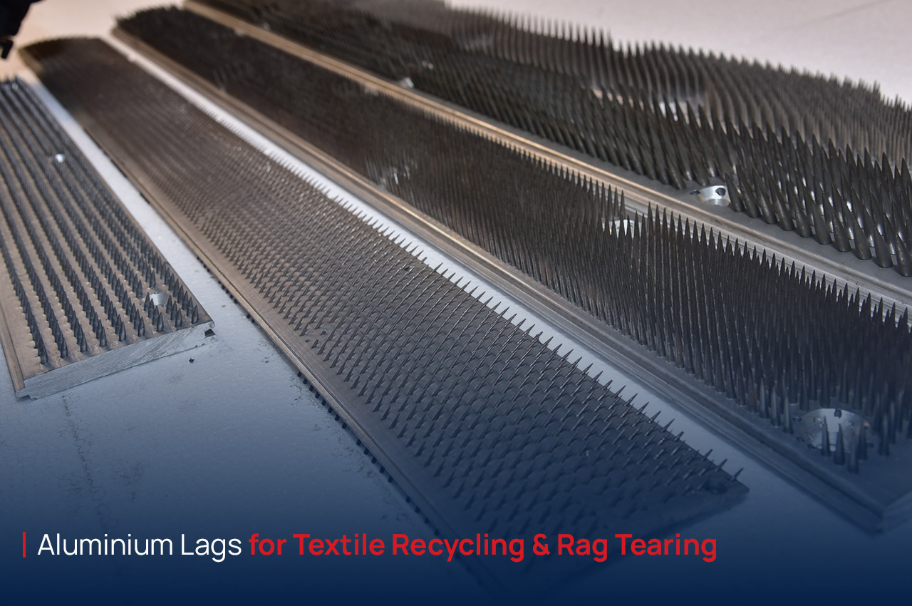 Aluminium Lags for Textile Recycling & Rag Tearing